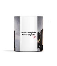 Load image into Gallery viewer, Mug - &#39;Never Complain. Never Explain&#39; - Kate Moss
