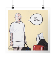 Load image into Gallery viewer, &#39;Oh Neil.&#39; - The Inbetweeners - Art Print
